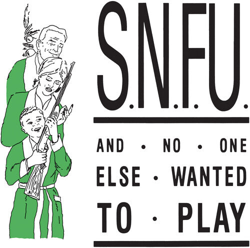 SNFU- ...And No One Else Wanted To Play (Green Vinyl)