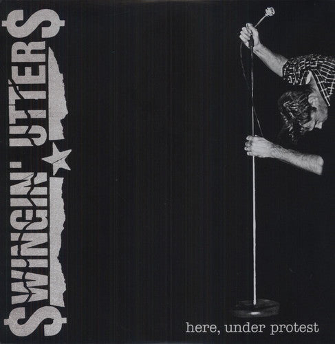 Swingin' Utters- Here, Under Protest [ vinyl ]