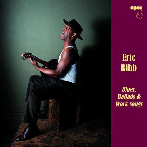 Eric Bibb- Blues, Ballads and Work Songs [ vinyl ]