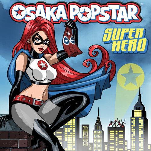 Osaka Popstar- Super Hero [ vinyl ]