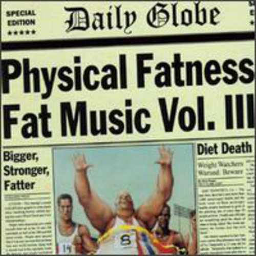 Fat Music- Vol. 3-Physical Fatness [ vinyl ]