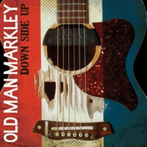 Old Man Markley- Down Side Up [ vinyl ]