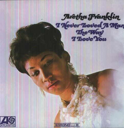 Aretha Franklin- I Never Loved a Man the Way I Love You [ vinyl ]
