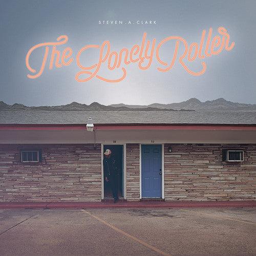 Steven A Clark- Lonely Roller [ vinyl ]
