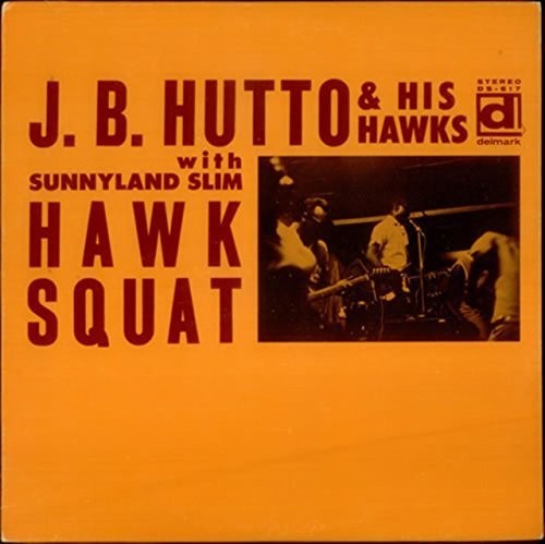 J Hutto B- Hawk Squat [ vinyl ]