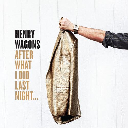 Henry Wagons- After What I Did Last Night ... [ vinyl ]