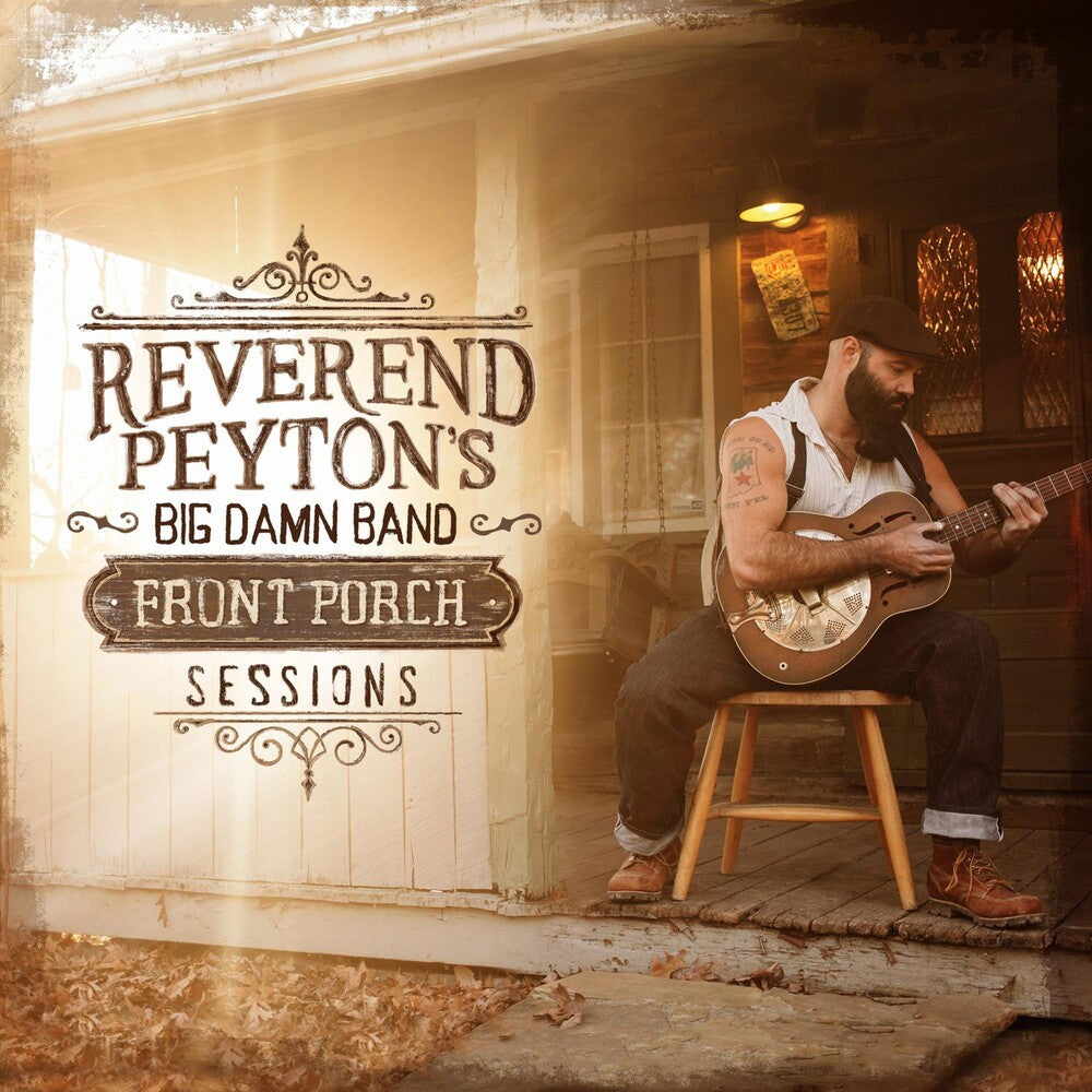Reverend Peyton's Big Damn Band- Front Porch Sessions [Vinyl]
