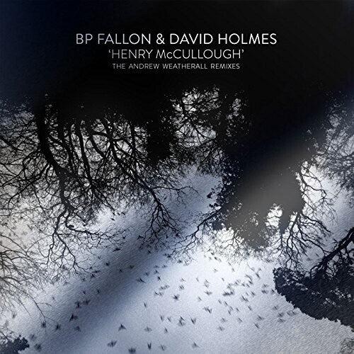 Bp Fallon- Henry Mccullough Andrew Weatherhall Remixes [ vinyl ]