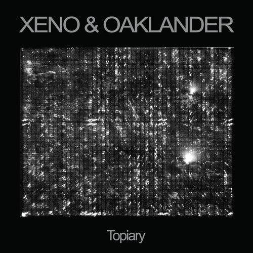 Xeno & Oaklander- Topiary [ vinyl ]