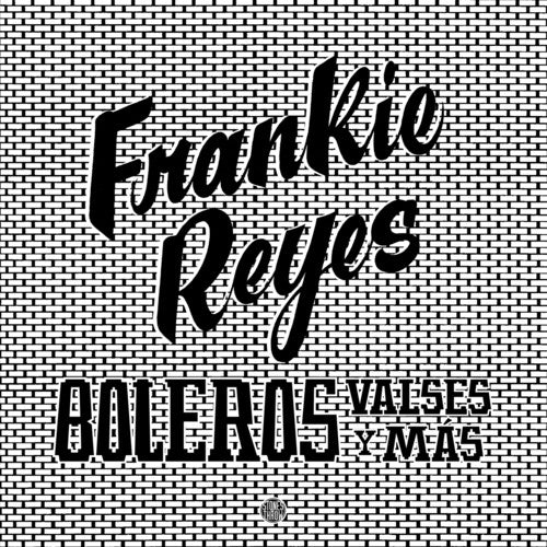 Frankie Reyes- Boleros Valses Y Mas [ vinyl ]