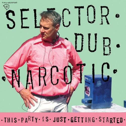 Selector Dub Narcotic- This Party Is Just Getting Started [ vinyl ]