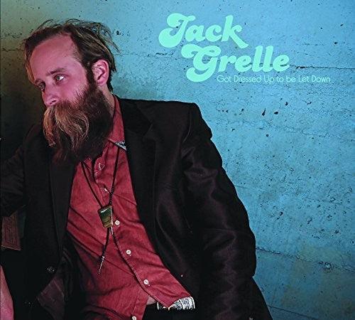 Jack  Grelle- Got Dressed Up To Be Let Down [ vinyl ]