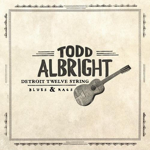 Todd Albright- Detroit Twelve String Blues & Rags [ vinyl ]