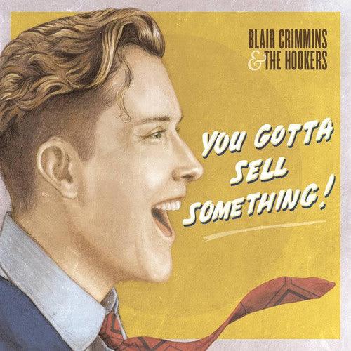 Blair Crimmins- You Gotta Sell Something [ vinyl ]