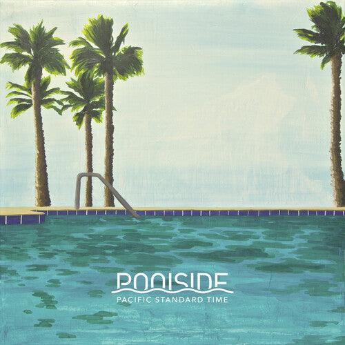 Poolside- Pacific Standard Time [ vinyl ]