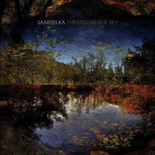 Saariselka- The Ground Our Sky [ vinyl ]