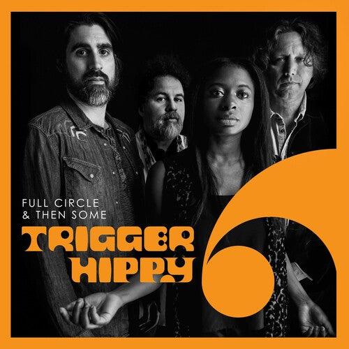 Trigger Hippy- Full Circle And Then Some [ vinyl ]