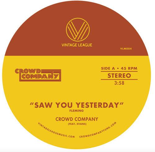Crowd Company- Saw You Yesterday / Can't Get Enough [ vinyl ]
