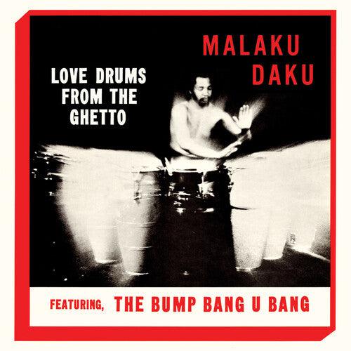 Malaku Daku- Love Drums From The Ghetto [ vinyl ]
