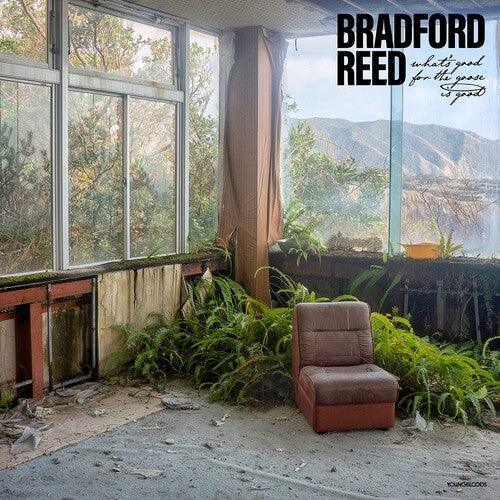 Bradford Reed- What's Good For The Goose Is Good [ vinyl ]