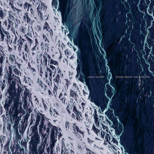 Jason Sharp- Stand Above The Streams [ vinyl ]