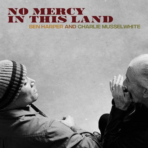 Ben Harper & Charlie Musselwhite- No Mercy In This Land [ vinyl ]