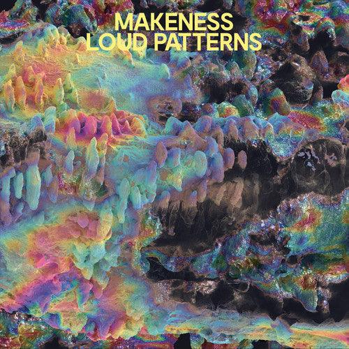 Makeness- Loud Patterns (Indie Exclusive Vinyl)