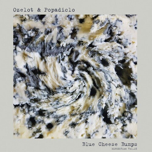 Ozelot & Popadiclo- EXPEDITion Vol. 23: Blue Cheese Bumps [ vinyl ]