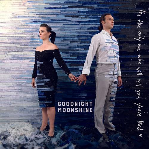 Goodnight Moonshine- I'M The Only One Who Will Tell You You'Re Bad [ vinyl ]