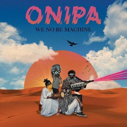 Onipa- We No Be Machine [ vinyl ]