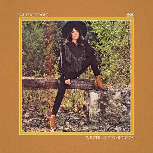 Whitney Rose- We Still Go To Rodeos [ vinyl ]