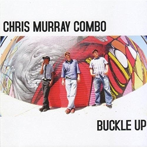 Chris Murray Combo- Buckle Up [ vinyl ]