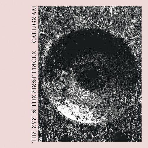 Calligram- Eye Is The First Circle [ vinyl ]