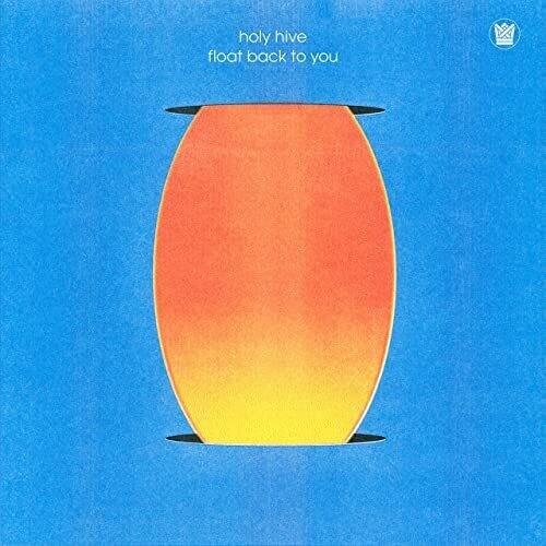Holy Hive- Float Back To You [ vinyl ]