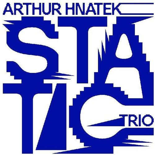 Arthur Hnatek Trio- Static [ vinyl ]