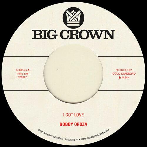 Bobby Oroza- I Got Love b/w Loving Body [ vinyl ]