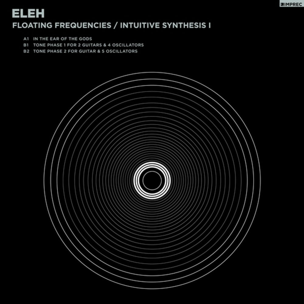 ELEH- Floating Frequencies/intuitive Synthesis 1 [ vinyl ] (PREORDER)