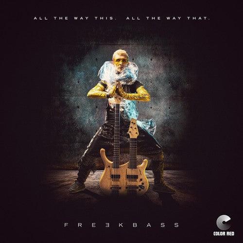 Freekbass- All The Way This. All The Way That. [ vinyl ]