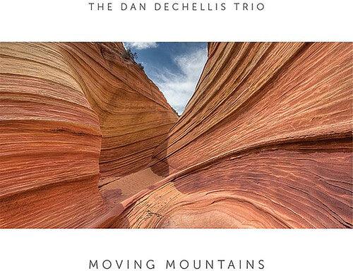 Dan Dechellis Trio- Moving Mountains [ vinyl ]