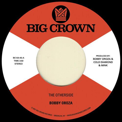 Bobby Oroza- The Otherside b/w Make Me Believe [ vinyl ]