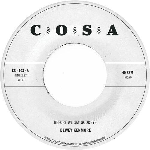 Dewey Kenmore- Before We Say Goodbye (Clear) [ vinyl ]