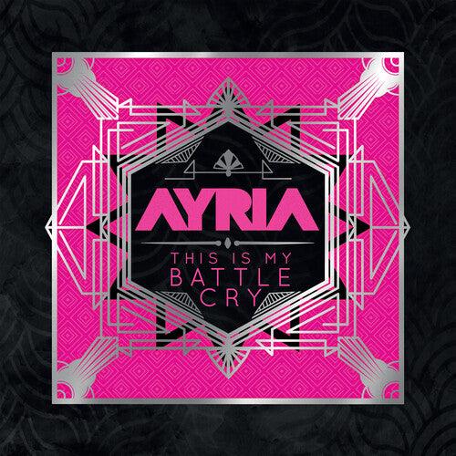 Ayria- This Is My Battle Cry [ vinyl ]