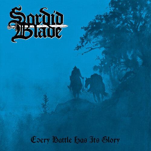 Sordid Blade- Every Battle Has Its Glory [ vinyl ]