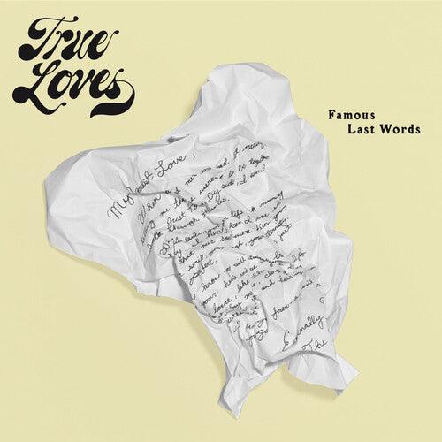 True Loves- Famous Last Words [ vinyl ]