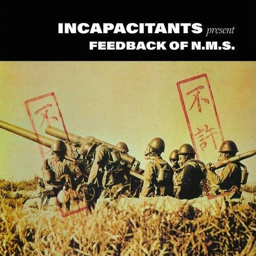 Incapacitants- Feedback Of N.M.S. [ vinyl ]