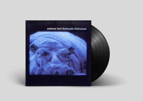 Antonia Font- Batiscafo Katiuscas [ vinyl ]