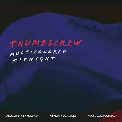 Thumbscrew- Multicolored Midnight [ vinyl ]