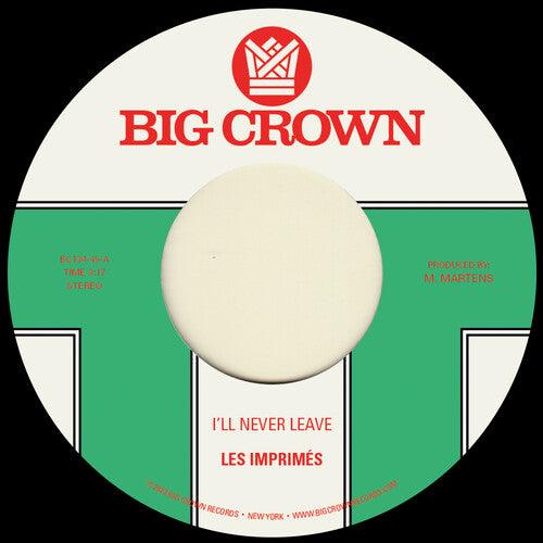 Les Imprimes- I'll Never Leave B/w If I [ vinyl ]