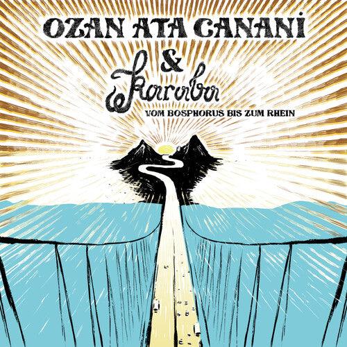 Ozan Ata Canani- Vom Bosphorus bis zum Rhein [ vinyl ]