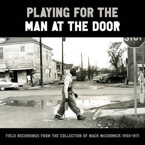 Various- Playing for the Man at the Door: Field Recordings from the Collection of Mack McCormick 58–71 [ vinyl ]